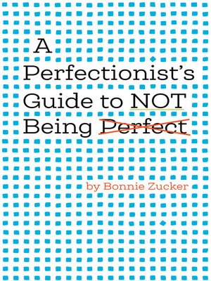 cover image of A Perfectionist's Guide to Not Being Perfect